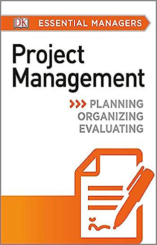 DK Essential Managers: Project Management 